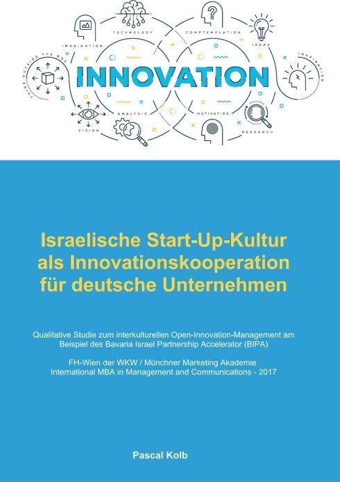 "Israelische Start-Up-Kultur als Innovationskooperation für deutsche  Unternehmen" von Pascal Kolb