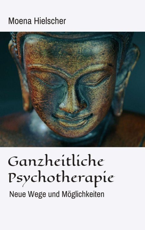 "Ganzheitliche Psychotherapie" von Moena Hielscher