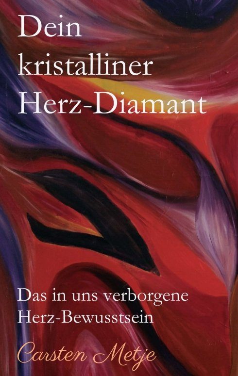 "Dein  kristalliner Herz-Diamant" von Carsten Metje