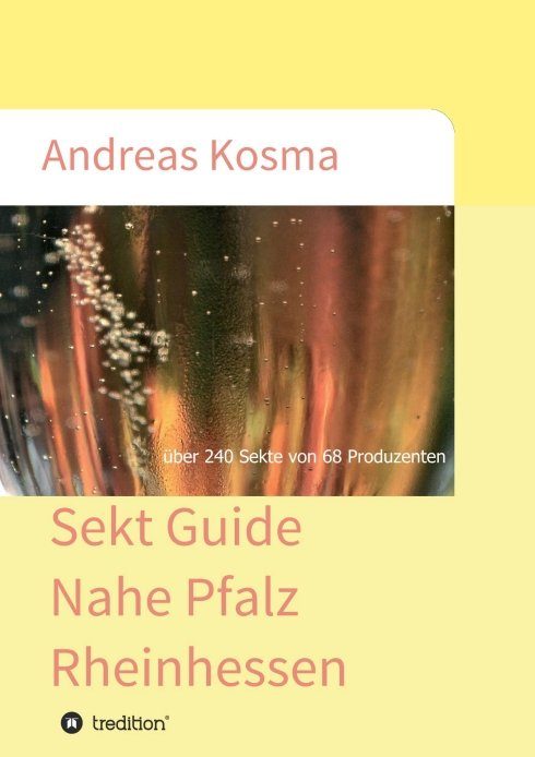"Sekt Guide Nahe Pfalz Rheinhessen" von Andreas Kosma
