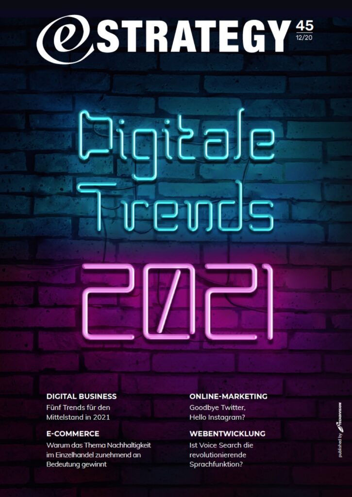 eStrategy-Magazin - Ausgabe 04/2020 - Themenschwerpunkt: Die E-Commerce- und Digital-Trends 2021