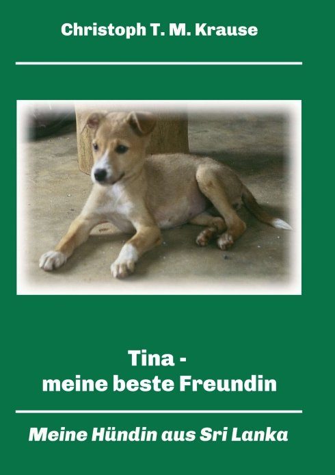 "Tina - meine beste Freundin" von Christoph T. M. Krause