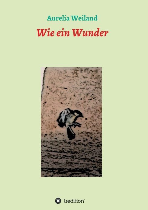 "Wie ein Wunder" von Christian Weiland
