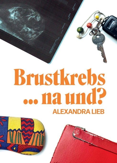 "Brustkrebs ... na und?" von Alexandra Lieb