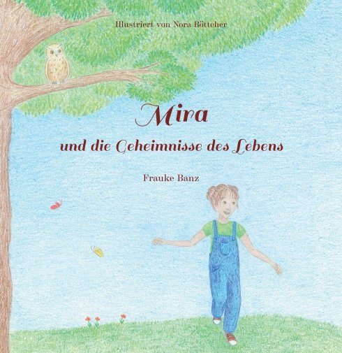 "Mira und die Geheimnisse des Lebens" von Frauke Banz