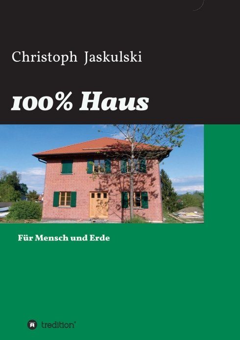 "100% Haus" von Christoph Jaskulski