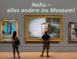 NaKu - alles andere ins Museum