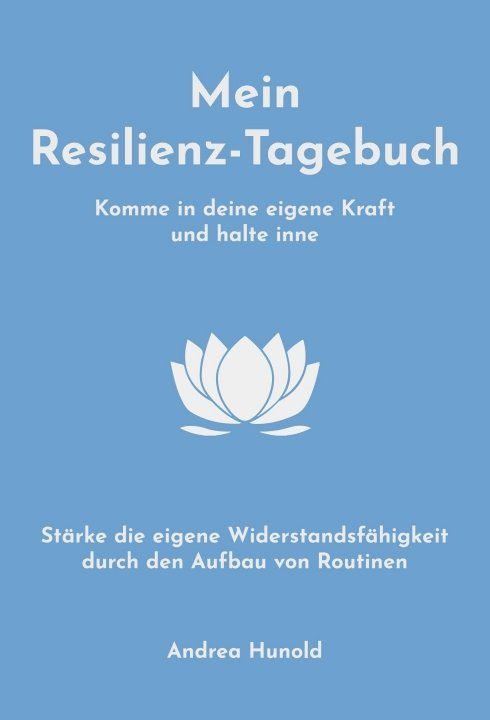 "Mein Resilienz-Tagebuch" von Andrea Hunold
