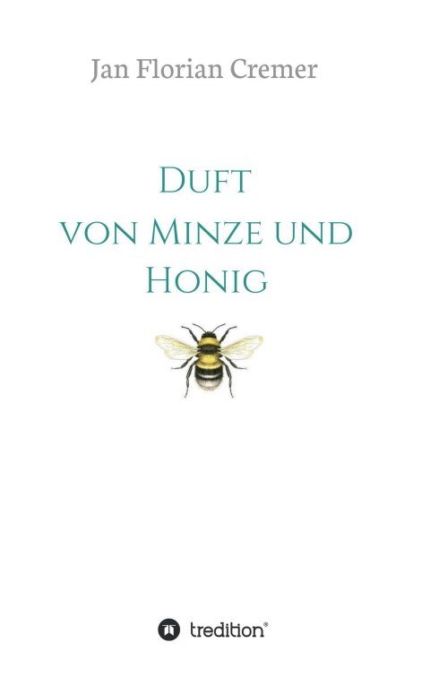 "Duft von Minze und Honig" von Jan Florian Cremer
