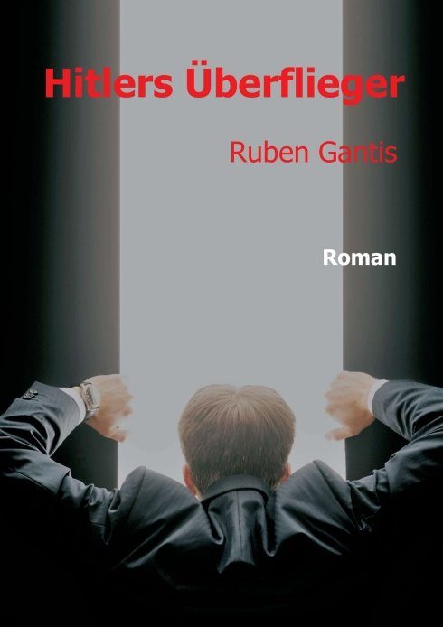 "Hitlers Überflieger" von Ruben Gantis