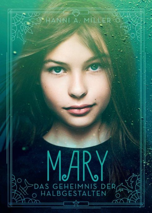 "Mary - Das Geheimnis der Halbgestalten" von Hanni A. Miller
