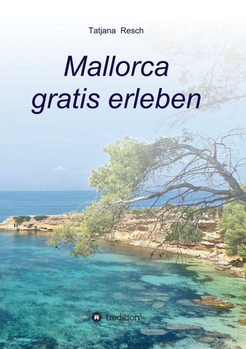 "Mallorca gratis erleben" von Tatjana Resch