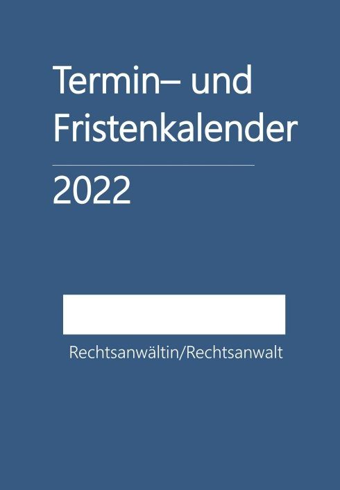 "Termin- und Fristenkalender 2022 - für einen Rechtsanwalt/eine Rechtsanwältin" von Das Hemili-Haus