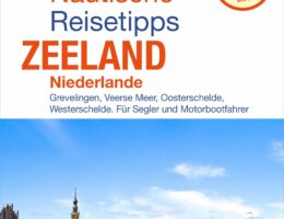 Nautische Reisetipps: Zeeland / Niederlande