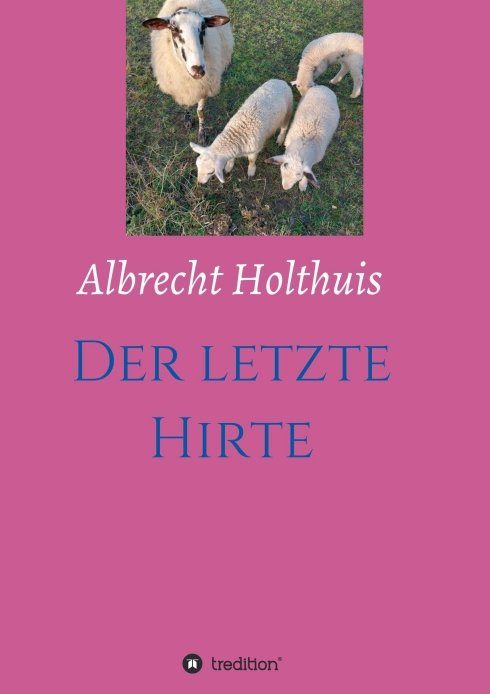 "Der letzte Hirte" von Albrecht Holthuis