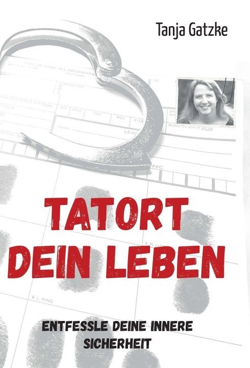 "TATORT DEIN LEBEN" von Tanja Gatzke