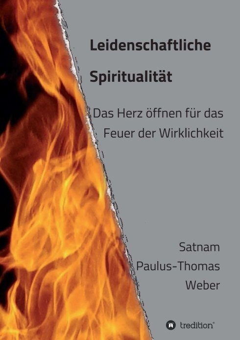 "Leidenschaftliche Spiritualität" von Dr. habil. Satnam Paulus-Thomas Weber