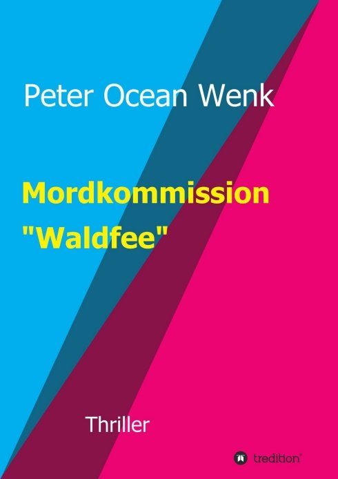 "Mordkommission "Waldfee"" von Peter Ocean Wenk