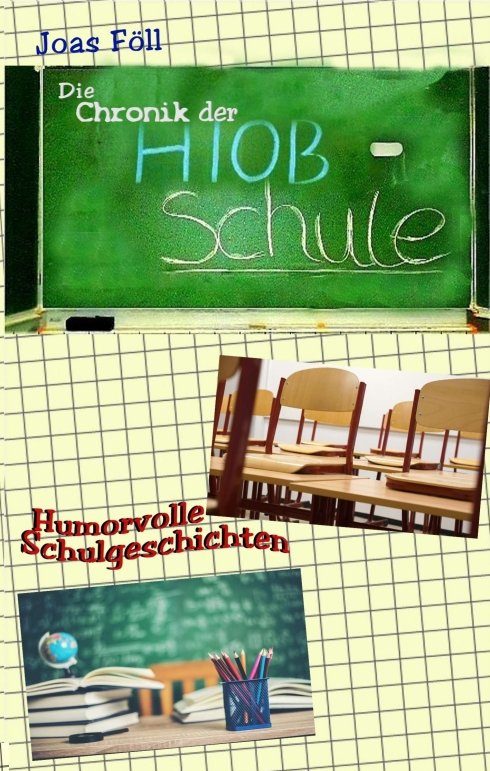 "Die Chronik der Hiob-Schule" von Joas Föll