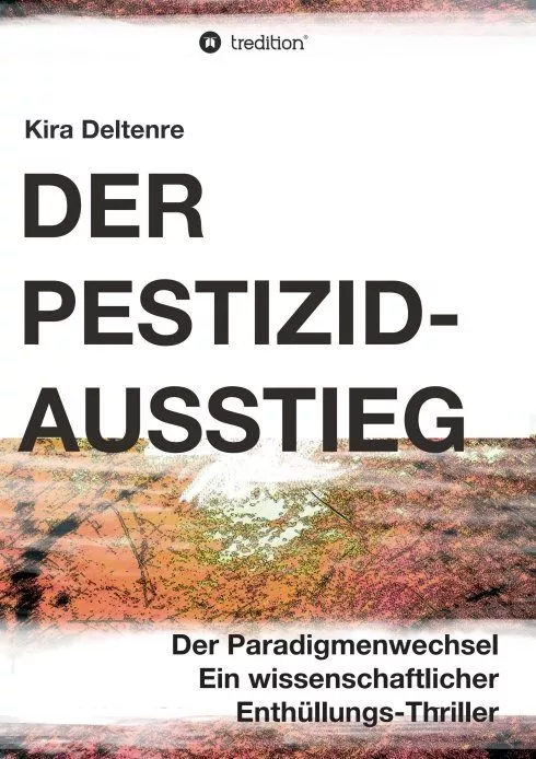 "Der Pestizid-Ausstieg" von Kira Deltenre