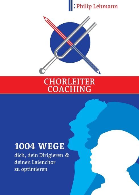 "Chorleiter-Coaching" von Philip Lehmann