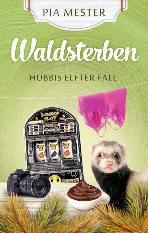 "Waldsterben - Hubbis elfter Fall" von Pia Mester