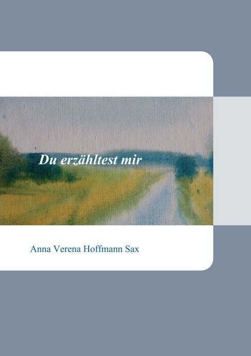 "Du erzähltest mir" von Anna Verena Hoffmann Sax