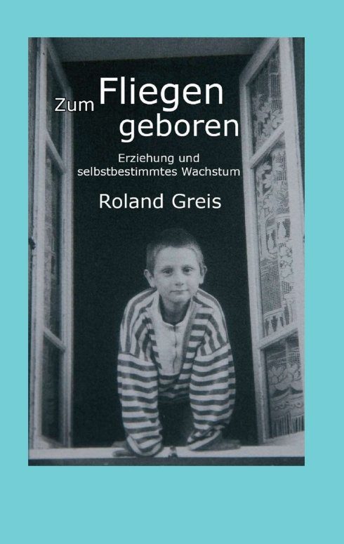 "Zum Fliegen geboren" von Roland Greis