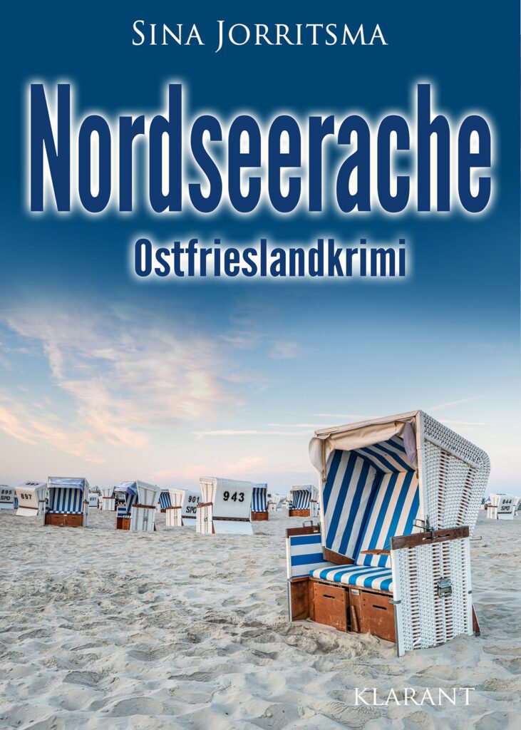 Ostfrieslandkrimi "Nordseerache" von Sina Jorritsma (Klarant Verlag
