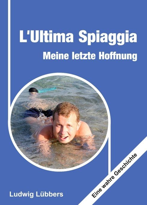 "L'Ultima Spiaggia - Meine letzte Hoffnung" von Ludwig Lübbers