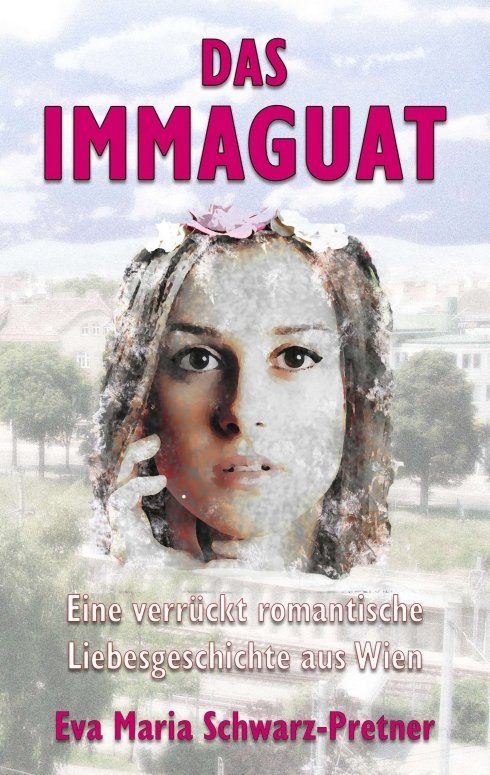 "Das Immaguat" von Eva Maria Schwarz-Pretner