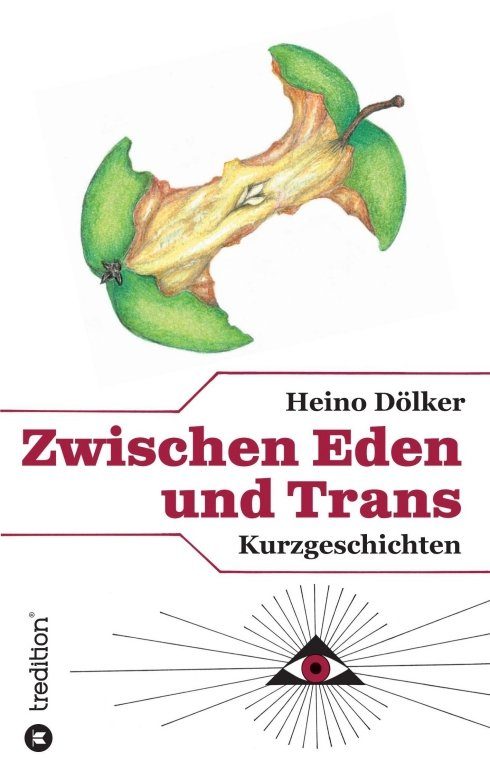 "Zwischen Eden und Trans" von Heino Dölker
