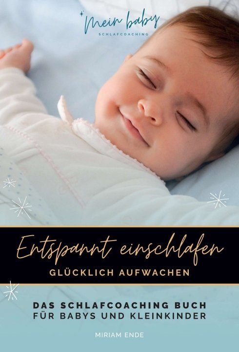 "ENTSPANNT EINSCHLAFEN - GLÜCKLICH AUFWACHEN" von Miriam Ende