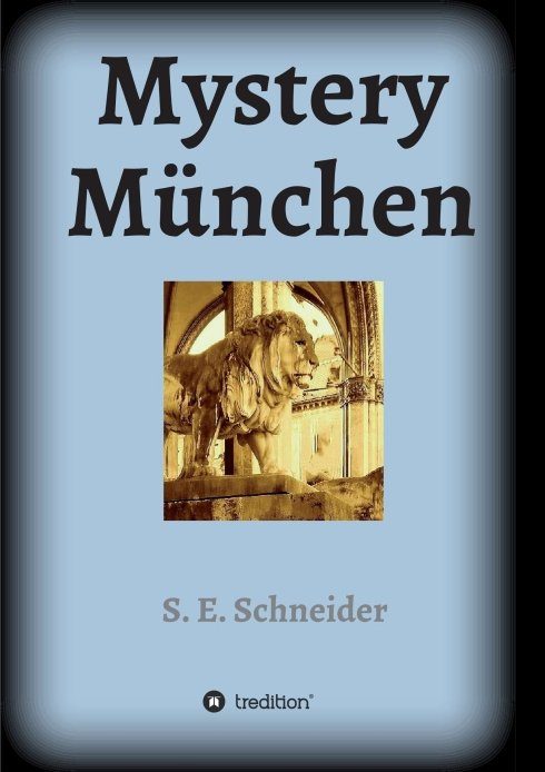 "Mystery München" von S.E. Schneider