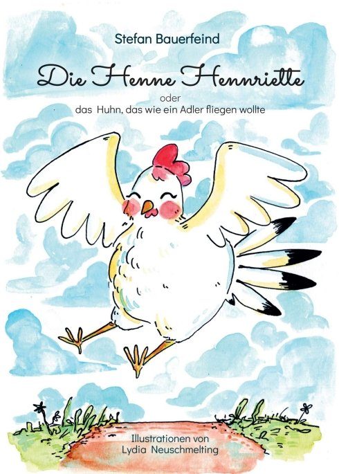 "Die Henne Hennriette" von Stefan Bauerfeind