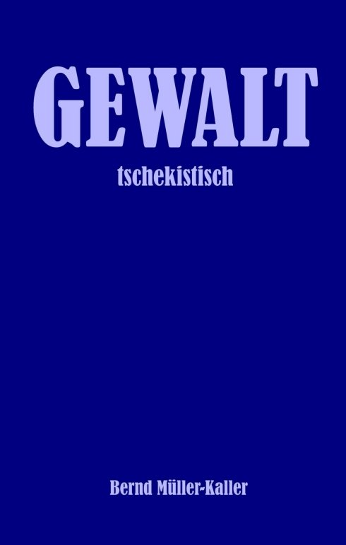 "GEWALT" von Bernd Müller-Kaller