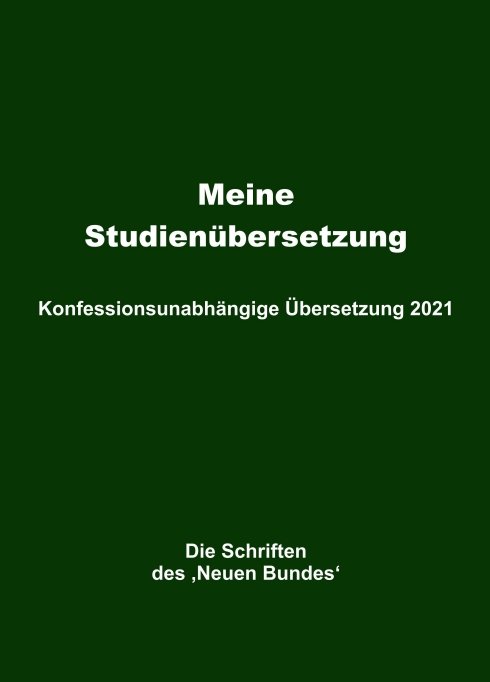 "Meine Studienübersetzung - Konfessionsunabhängige Übersetzung 2021" von Helmut Mayer