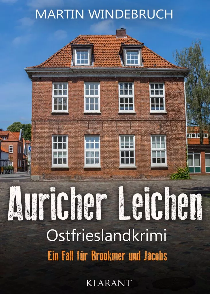 Ostfrieslandkrimi "Auricher Leichen" von Martin Windebruch (Klarant Verlag