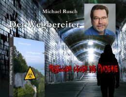 Michael Rusch: Der Wegbereiter - Rebellion gegen die Pandemie