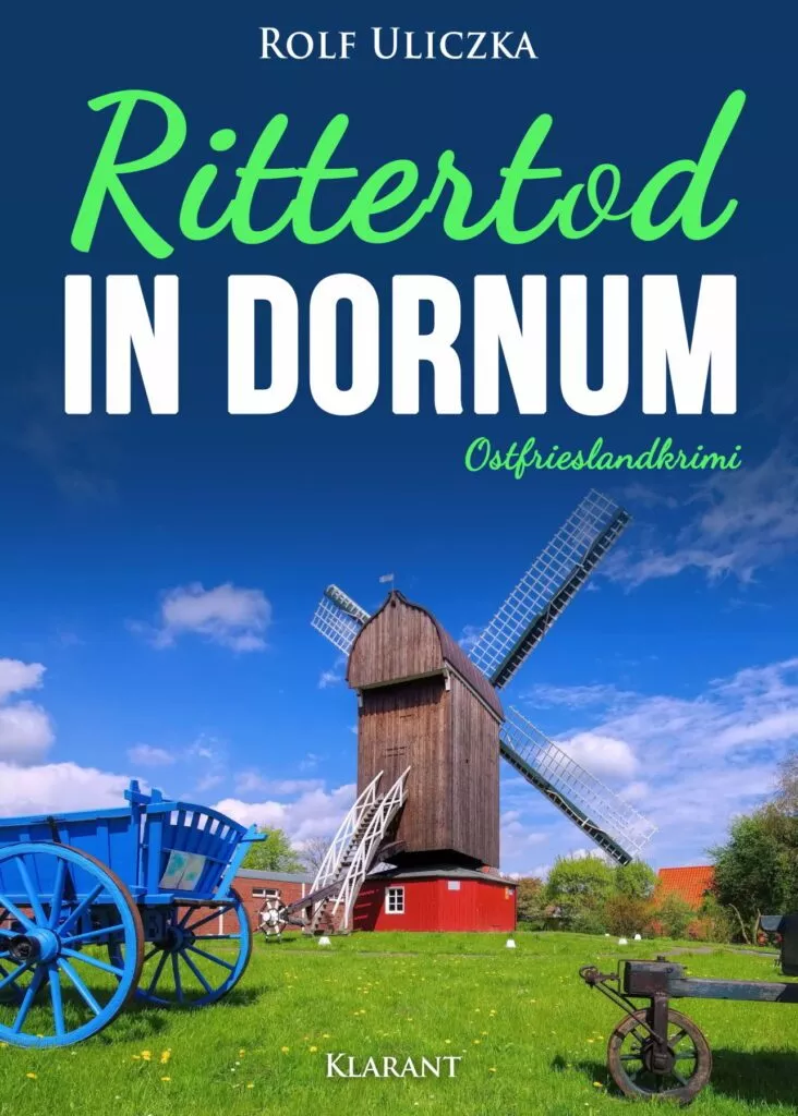 Ostfrieslandkrimi "Rittertod in Dornum" von Rolf Uliczka (Klarant Verlag