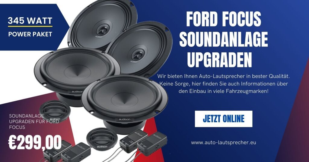 Ford Focus Soundanlage upgraden mit 345 Watt Power Paket (Die Bildrechte liegen bei dem Verfasser der Mitteilung.)