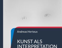 Kunst_als_Interpretation_des_Gewohnten_Andreas_Herteux
