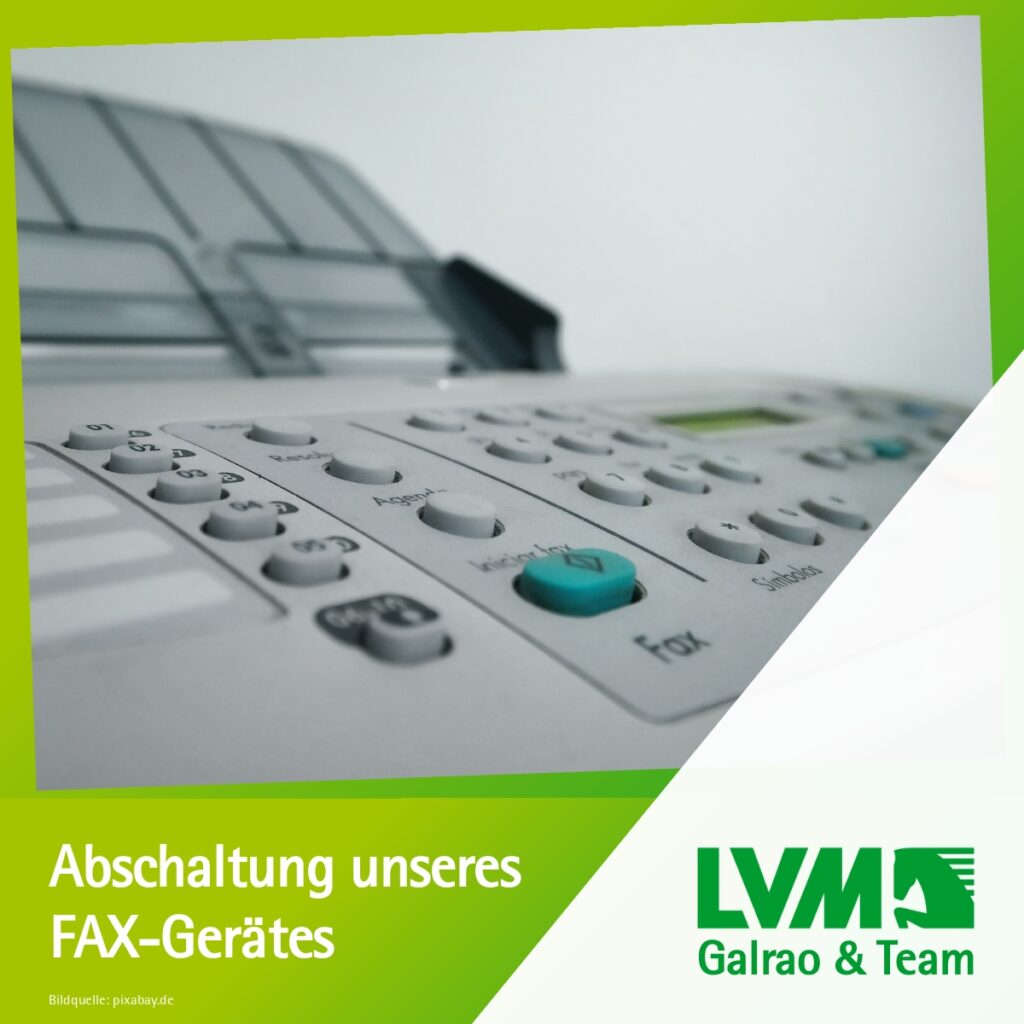 Abschaltung des Kommunikationsweges Fax bei der LVM Versicherungsagentur Galrao