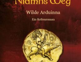 Neuerscheinung „Niamhs Weg – Wilde Arduinna“, ein Keltenroman von Henni Decker