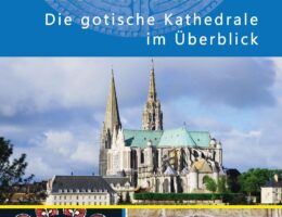 Chartres kompakt - Die gotische Kathedrale im Überblick (Die Bildrechte liegen bei dem Verfasser der Mitteilung.)