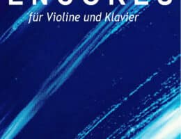 Musikalbum Encores für Violine und Klavier – Oliver Colbentson (Violine) und Erich Appel (Klavier)