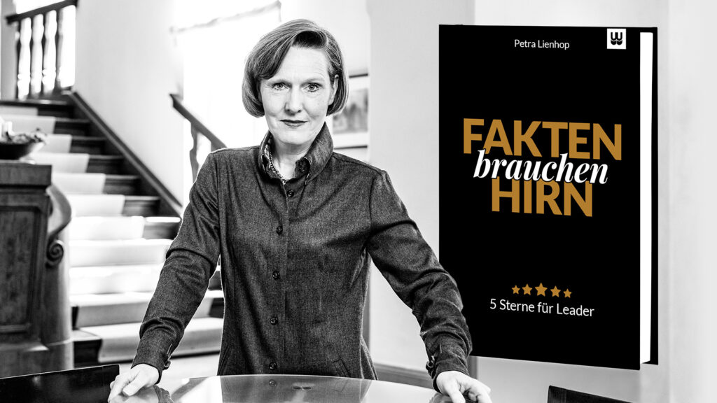 Fakten brauchen Hirn: 5 Stern für Leader – das neue Buch von Petra Lienhop ist ab sofort bestellbar. (Die Bildrechte liegen bei dem Verfasser der Mitteilung.)