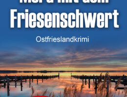 Ostfrieslandkrimi "Mord mit dem Friesenschwert" von Stefan Albertsen (Klarant Verlag
