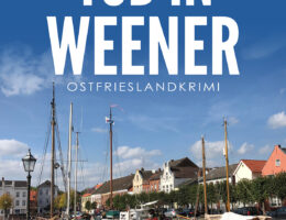 Ostfrieslandkrimi "Tod in Weener" von Thorsten Siemens (Klarant Verlag
