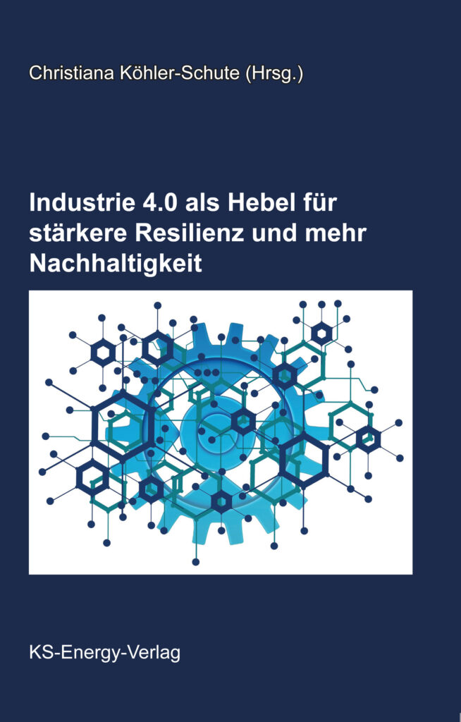 Fachbuch: Industrie 4.0 als Hebel für stärkere Resilienz und mehr Nachhaltigkeit